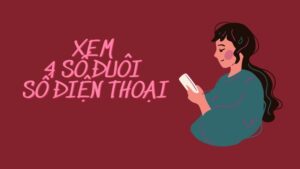 Phương Pháp Xem 4 Số Đuôi Số Điện Thoại