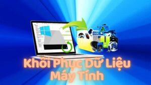 Hướng Dẫn Khôi Phục Dữ Liệu Máy Tính Hiệu Quả