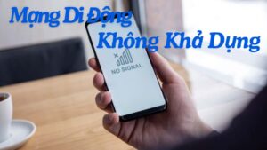 Mạng Di Động Không Khả Dụng: Nguyên Nhân Và Cách Khắc Phục